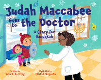 Judah Maccabee Goes to the Doctor: A Story for Hanukkah