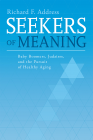 Seekers of Meaning: Baby Boomers, Judaism, and the Pursuit of Healthy Aging