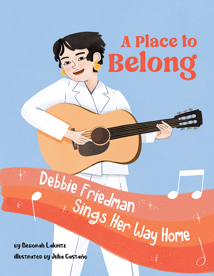Celebrate Community with New Book about Musician Debbie Friedman   